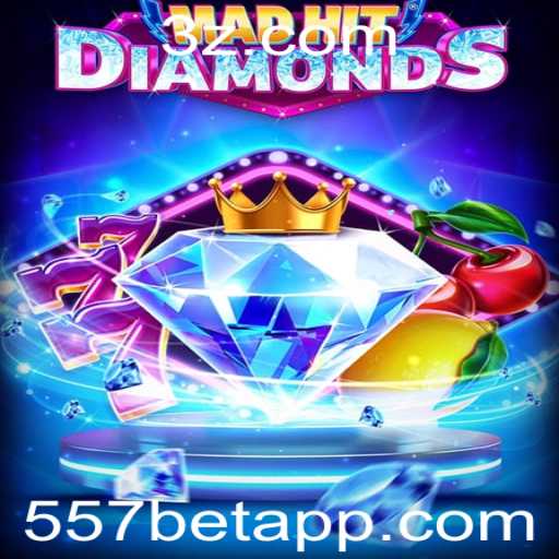 MadHitDiamonds: Descubra o Jogo de Sucesso com 557bet